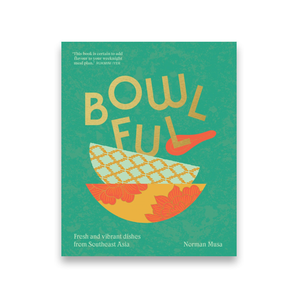 Bowlful : Fresh and Vibrant Dishes from Southeast Asia